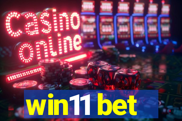 win11 bet