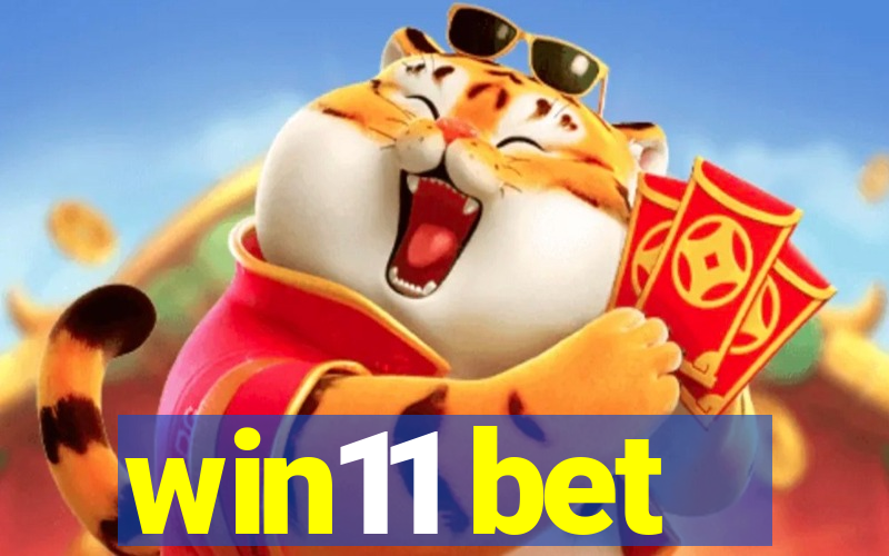 win11 bet