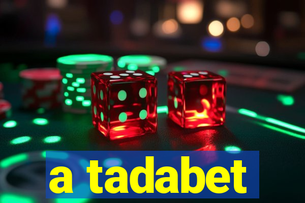 a tadabet