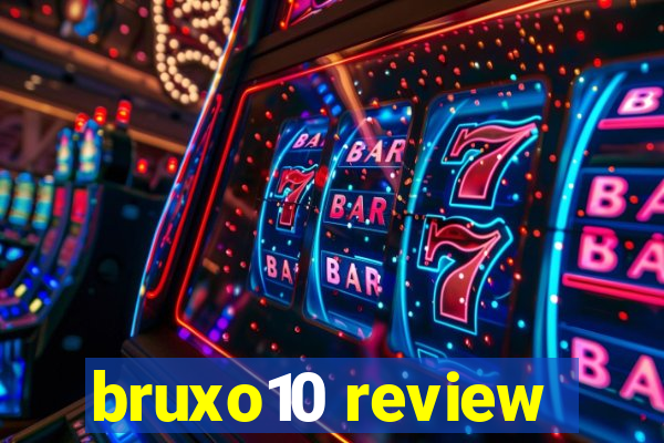 bruxo10 review