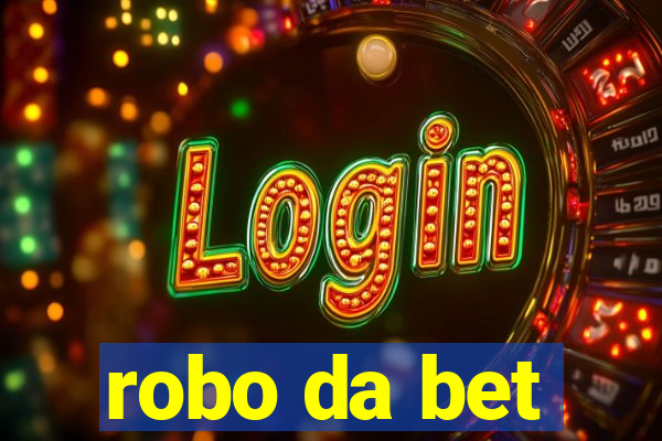 robo da bet