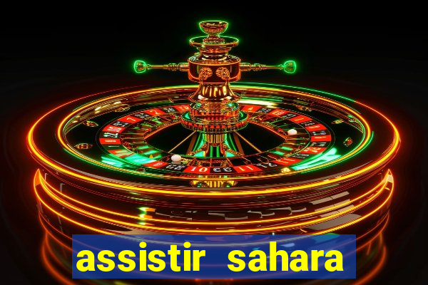 assistir sahara filme de 2005