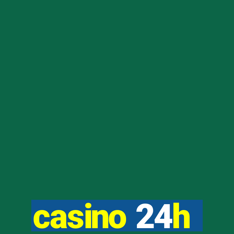 casino 24h