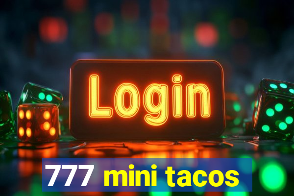 777 mini tacos