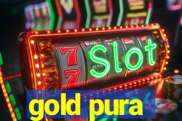 gold pura