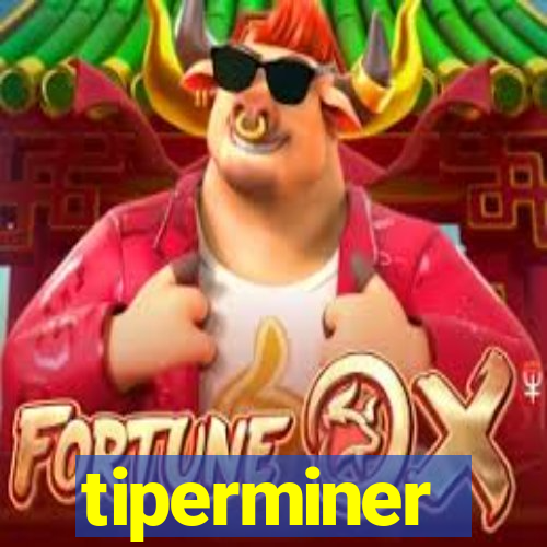 tiperminer