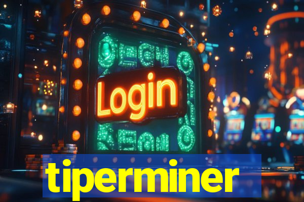 tiperminer