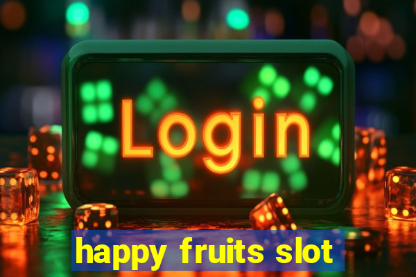 happy fruits slot