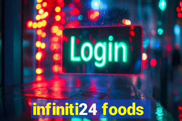 infiniti24 foods