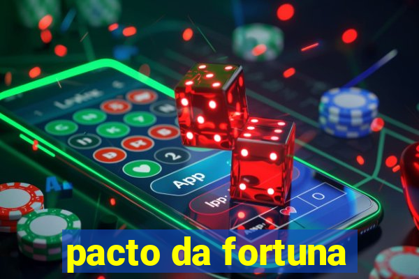 pacto da fortuna