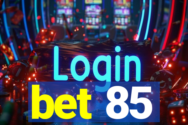 bet 85