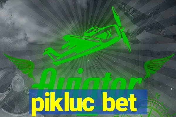 pikluc bet