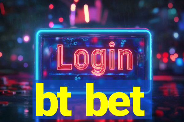 bt bet