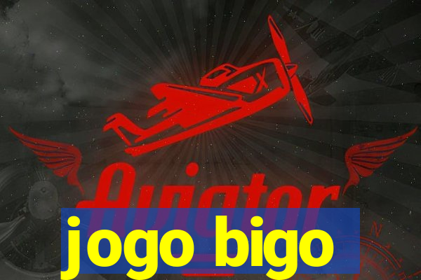 jogo bigo