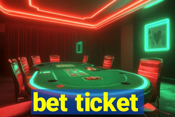 bet ticket