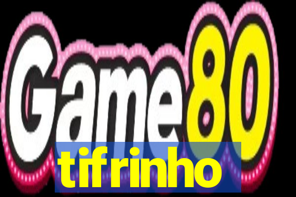 tifrinho