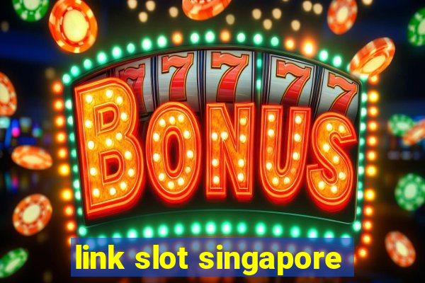 link slot singapore