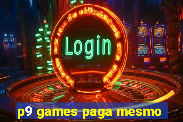 p9 games paga mesmo