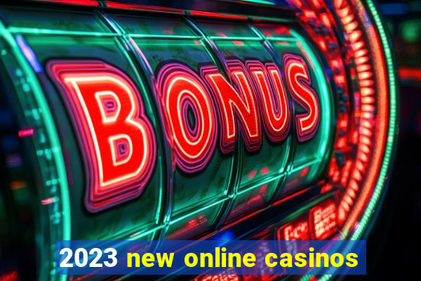 2023 new online casinos