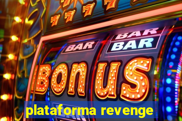 plataforma revenge