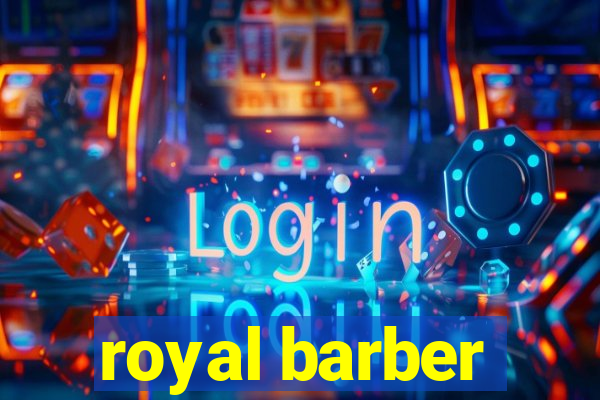 royal barber