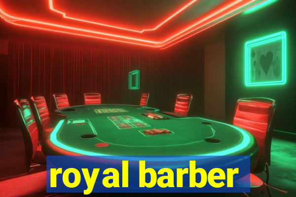 royal barber