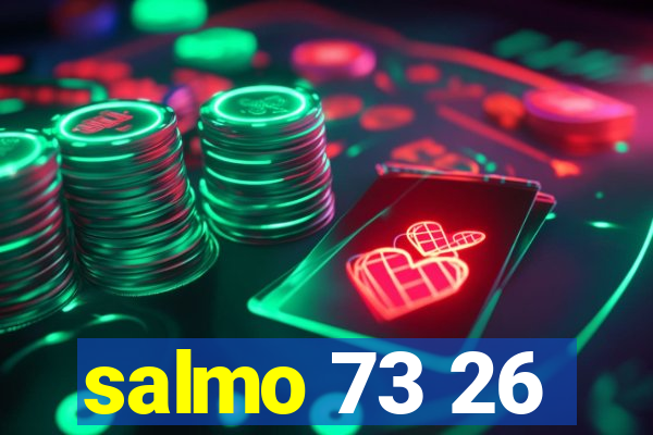 salmo 73 26