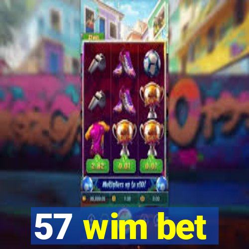 57 wim bet