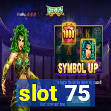 slot 75