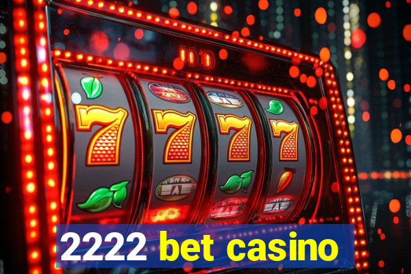 2222 bet casino