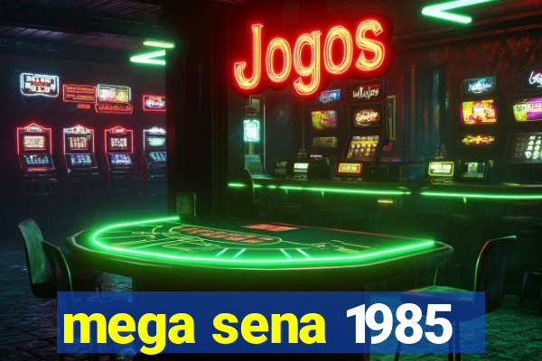 mega sena 1985