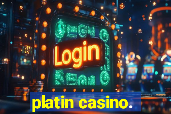 platin casino.