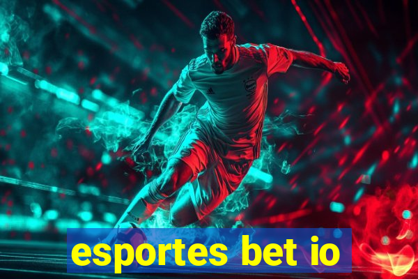 esportes bet io