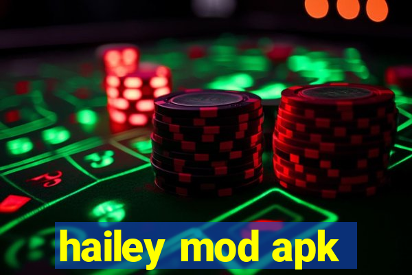 hailey mod apk