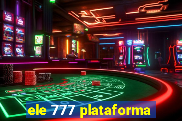 ele 777 plataforma