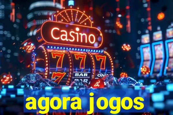 agora jogos