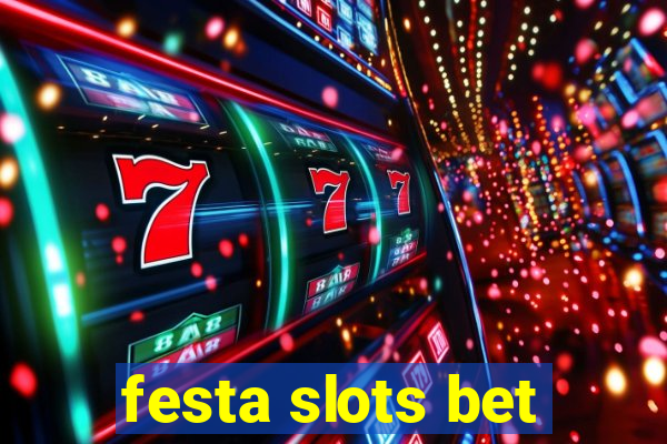 festa slots bet