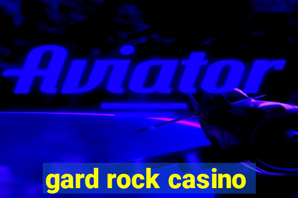 gard rock casino