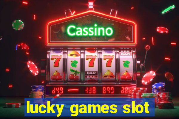 lucky games slot