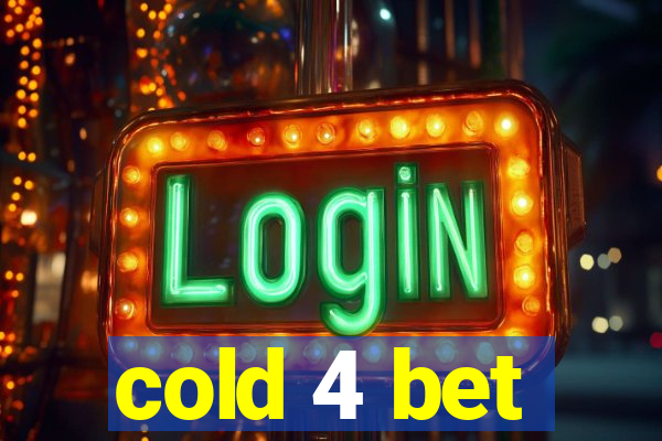 cold 4 bet