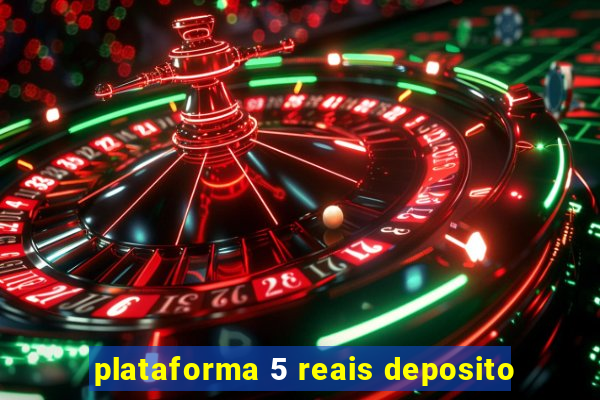 plataforma 5 reais deposito