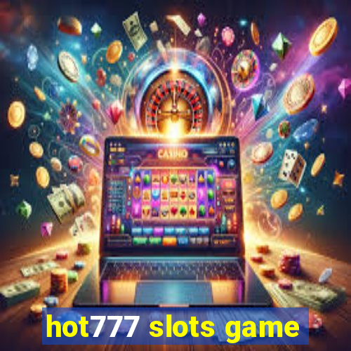 hot777 slots game