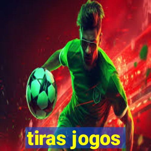 tiras jogos