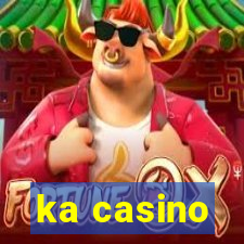 ka casino