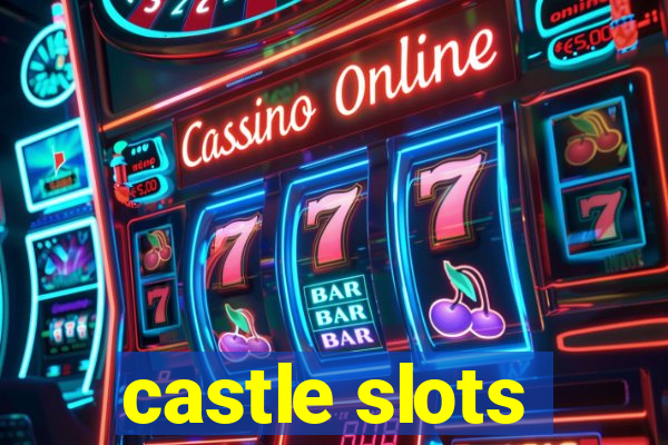 castle slots