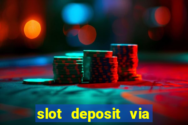 slot deposit via pulsa 3