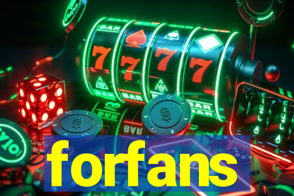 forfans