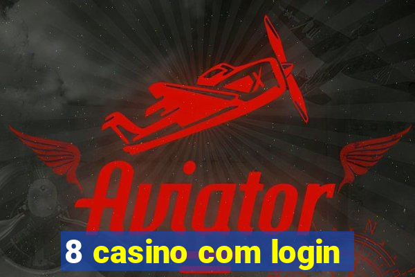 8 casino com login