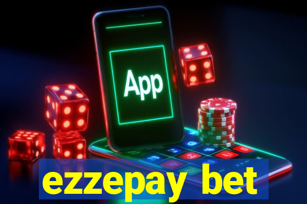 ezzepay bet