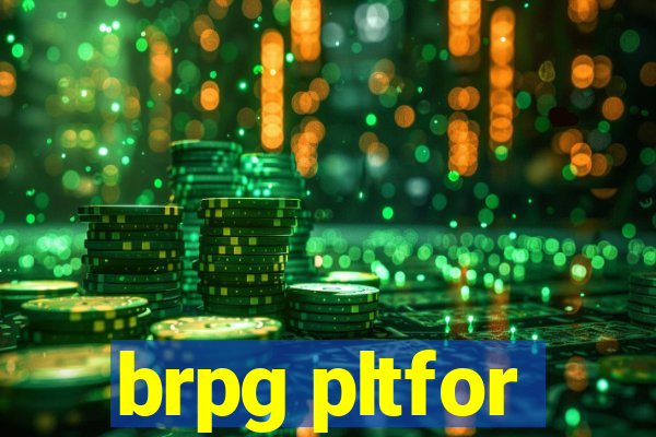 brpg pltfor